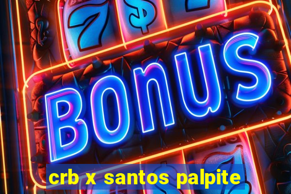 crb x santos palpite